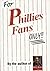 For Phillies Fans Only by Rich Wolfe (2009-05-03)