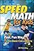 [Speed Math for Kids: The Fast, Fun Way To Do Basic Calculations] [By: Handley, Bill] [March, 2007]