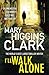 I'll Walk Alone by Mary Higgins Clark by Mary Higgins Clark