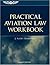 Practical Aviation Law Workbook by J. Scott Hamilton (2005-01-01)