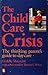 The Child Care Crisis