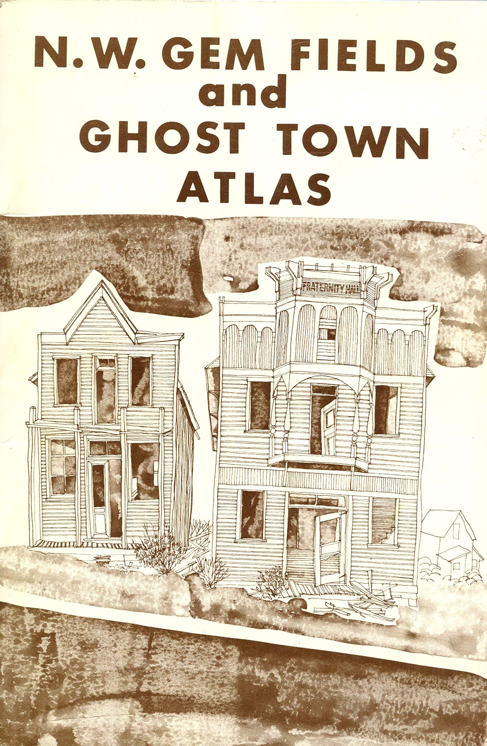 N.W. GEM FIELDS AND GHOST TOWN ATLAS (Paperback)