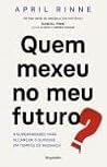 Quem Mexeu no Meu Futuro? Quem Mexeu no Meu Futuro?