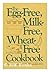 The Egg-Free, Milk-Free, Wheat-Free Cookbook