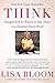 Think: Straight Talk for Women to Stay Smart in a Dumbed-Down World by Lisa Bloom (19-Apr-2012) Paperback