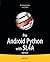 Pro Android Python with SL4A: Writing Android Native Apps Using Python, Lua, and Beanshell by Paul Ferrill (2011-06-26)