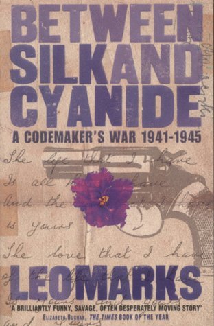 Between Silk and Cyanide: A Codemaker's War 1941-1945