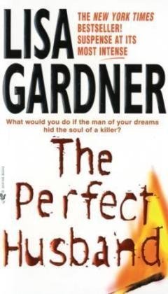By Lisa Gardner - The Perfect Husband