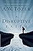 A Disruptive Faith by A.W. Tozer