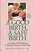 A Good Birth, A Safe Birth by Diana Korte
