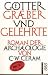 Götter, Gräber und Gelehrte. Roman der Archäologie by C.W. Ceram