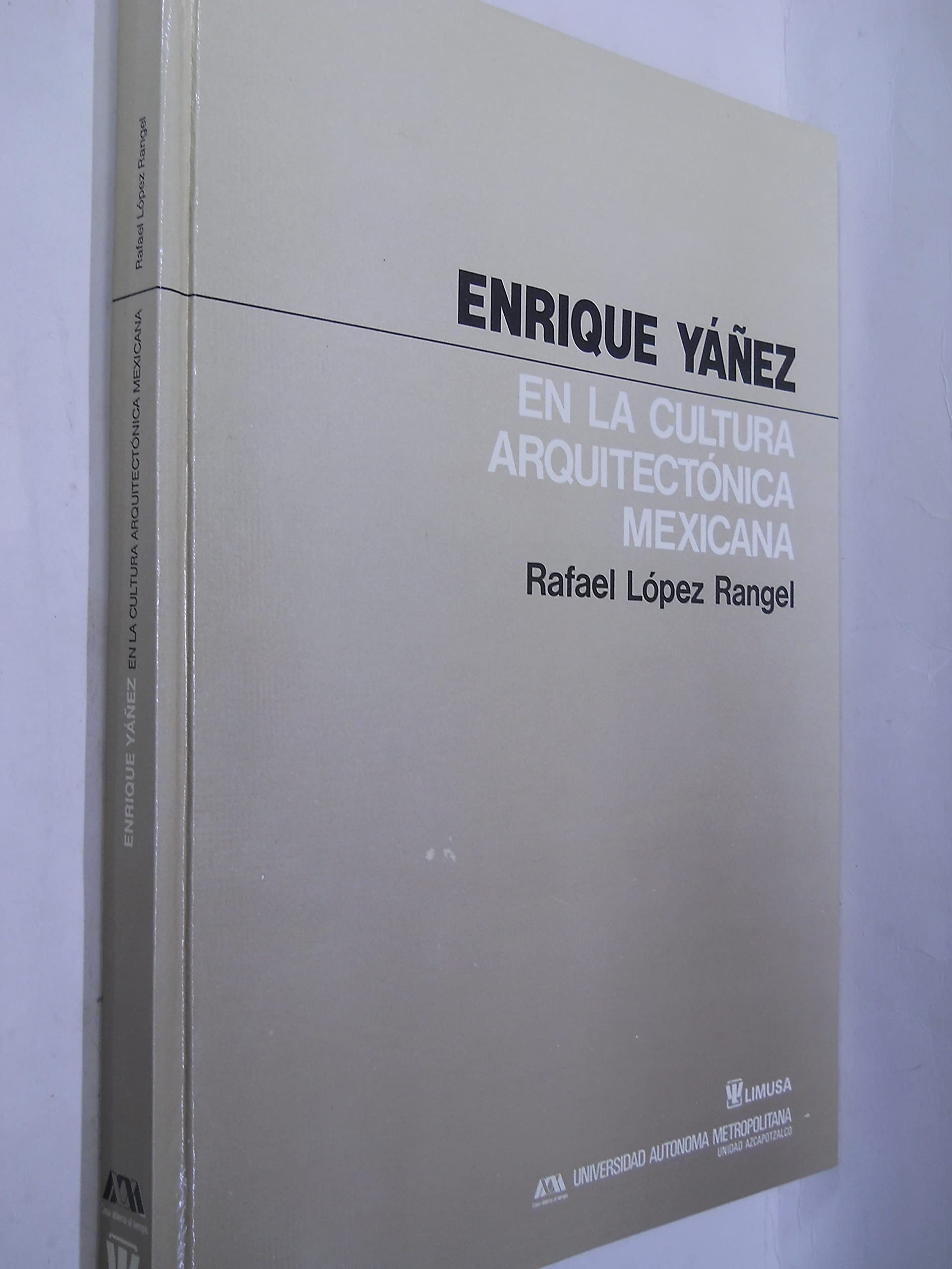 Enrique Yáñez en la cultura arquitectónica mexicana (Spanish Edition)