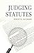 Judging Statutes by Robert A. Katzmann (2014-09-11)