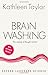 Brainwashing: The science of thought control (Oxford Landmark Science) [4/23/2017] Kathleen Taylor