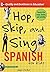 Hop, Skip, and Sing Spanish (Book + Audio CD)