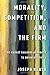 Morality, Competition, and the Firm: The Market Failures Approach to Business Ethics by Joseph Heath (2014-09-11)
