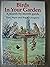Birds in Your Garden. A Month-By-month Guide