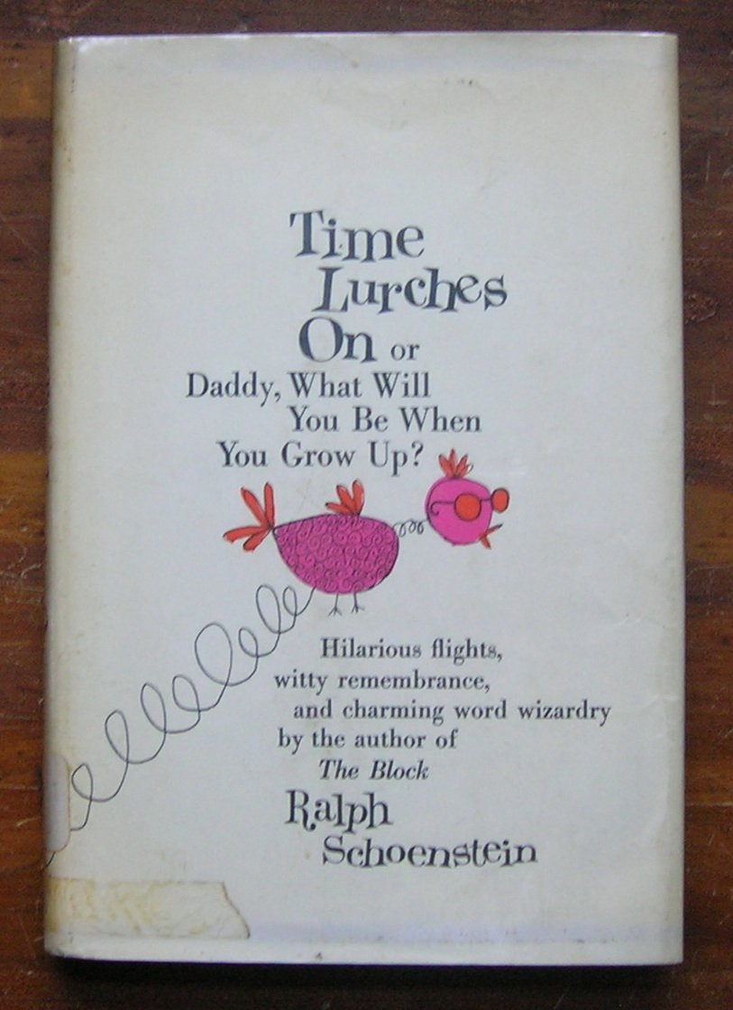 Time lurches on;: Or, Daddy, what will you be when you grow up? (Hardcover)