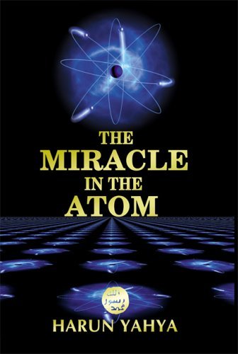 The Miracle in the Atom by Harun Yahya (15-Oct-2001) Paperback