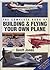 The Complete Book of Building & Flying Your Own Plane by Jones, Geoff (1992) Hardcover