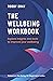 The Wellbeing Workbook by Roddy Bray