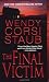 The Final Victim by Wendy Corsi Staub (2006-04-01)