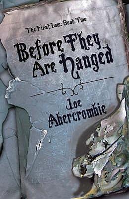 Before They Are Hanged (The First Law: Book Two) Publisher: Pyr