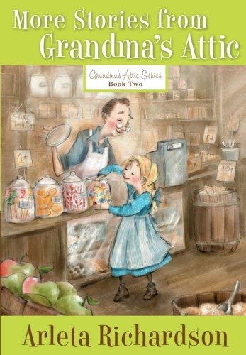 More Stories from Grandma's Attic (Grandma's Attic #2)