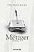 Der Metzger by Thomas Raab (2016-08-01)