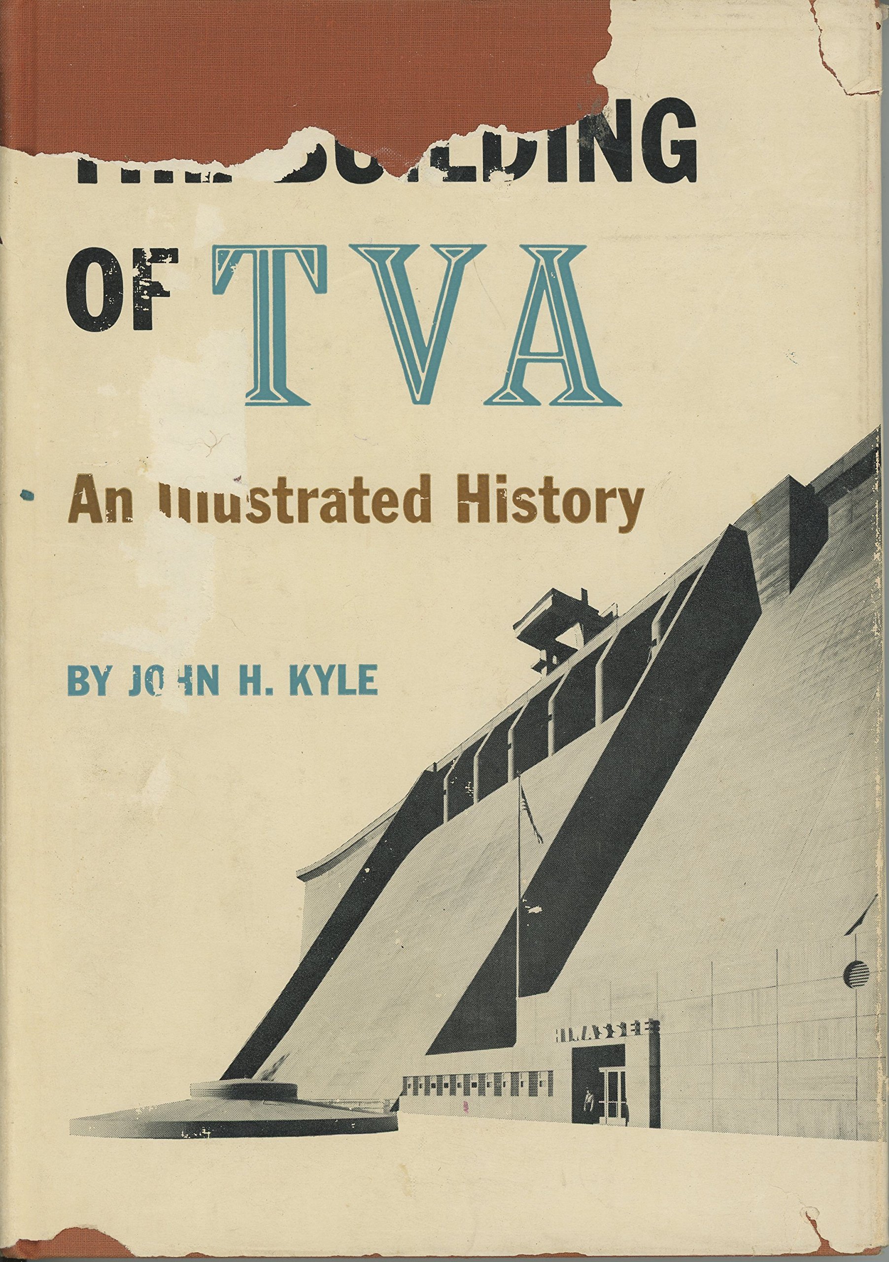 The Building of TVA: An Illustrated History (Hardcover)