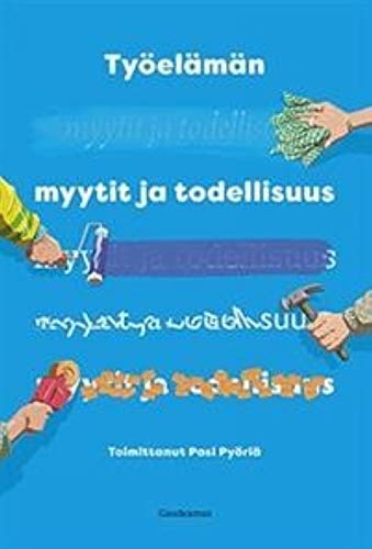 TYÖELÄMÄN MYYTIT JA TODELLISUUS (Paperback)