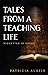 Tales from a Teaching Life:...