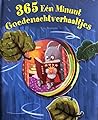 365 een minuut goedenachtverhaaltjes 365 een minuut goedenachtverhaaltjes