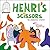 Henri's Scissors by Jeanette Winter (2013-09-26)