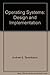 Operating Systems: Design and Implementation by Tanenbaum Andrew S. Woodhull Albert S. (2005-08-15) Hardcover