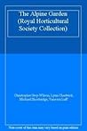 The Alpine Garden (The Royal Horticultural Society Collection) The Alpine Garden (The Royal Horticultural Society Collection)