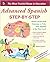 Advanced Spanish Step-by-Step: Master Accelerated Grammar to Take Your Spanish to the Next Level (Easy Step-by-Step Series) by Barbara Bregstein 1 edition