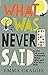 What Was Never Said by Emma Craigie (7-May-2015) Paperback