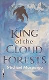 King of the Cloud Forest by Michael Morpurgo