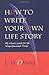 How to Write Your Own Life Story: The Classic Guide for the Nonprofessional Writer [Paperback] [1997] (Author) Lois Daniel