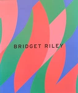 Bridget Riley Recent Paintings 2004 (Paperback)