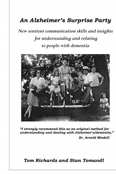 An Alzheimer's Surprise Party: New Sentient Communication Skills and Insights for Understanding and Relating to People with Dementia (Hardcover)
