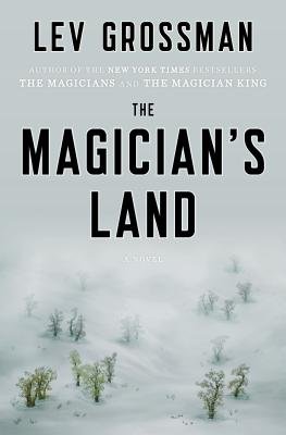 The Magician's Land[MAGICIANS LAND][Hardcover]