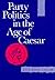 Party Politics in the Age of C?sar (Sather Classical Lectures) by Lily Ross Taylor (1961-08-01)