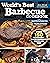 World's Best Barbecue Cookbook: Over 150 Championship Glazes, Marinades, Sauces, and Sides (Fox Chapel Publishing) Recreate Delicious BBQ Dishes from World Food Championships Winners