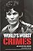 World's Worst Crimes: An A-Z of Evil Deeds by Charlotte Grieg (2012-09-01)