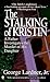 The Stalking of Kristin: A Father Investigates the Murder of His Daughter by George Lardner (1997-01-01)