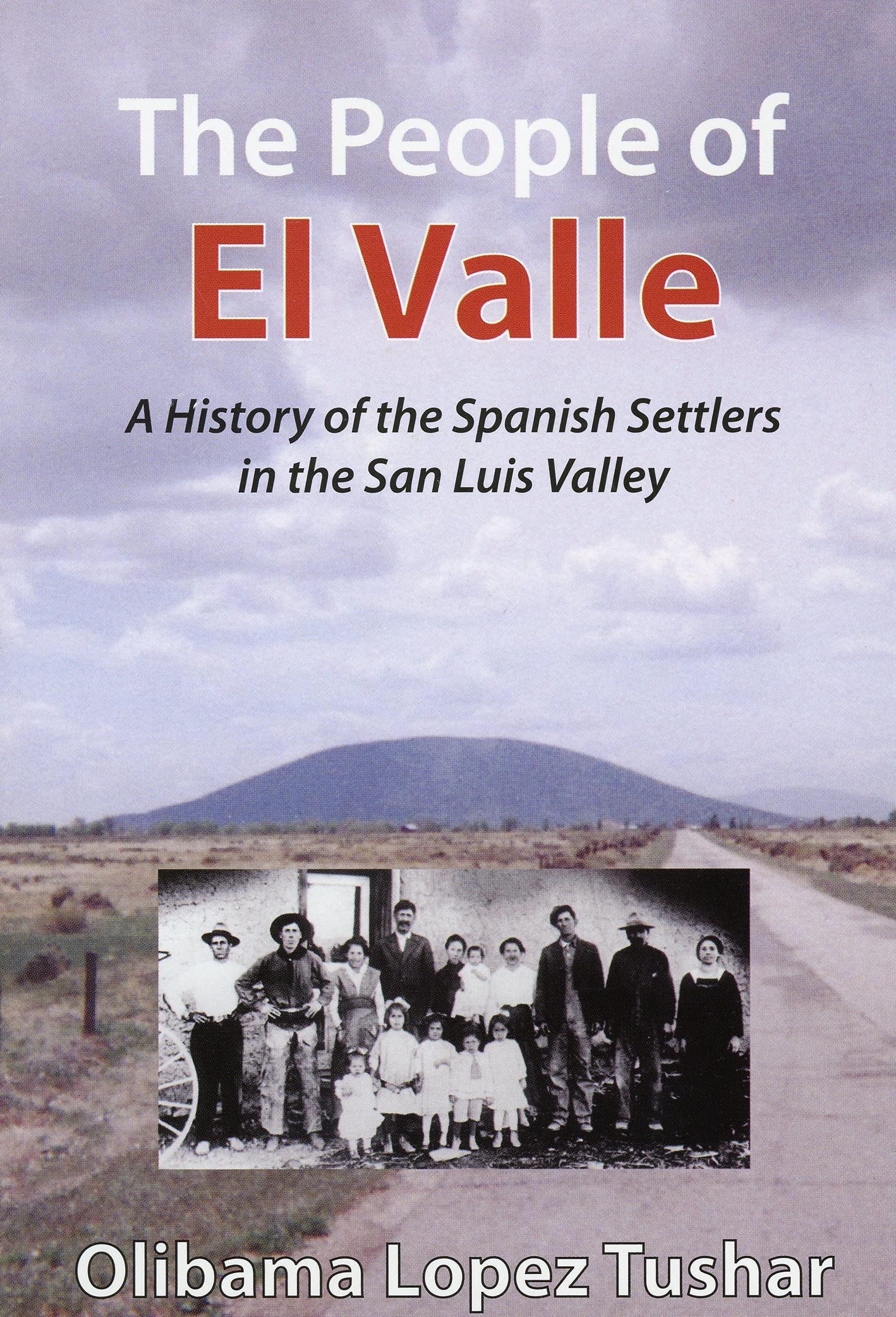 The People of El Valle: A History of the Spanish Settlers in the San Luis Valley (Paperback)