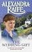 The Wedding Gift by Raife, Alexandra (2000) Paperback