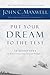 [Put Your Dream To The Test: 10 Questions To Help You See It And Seize It] [Author: Maxwell, John] [March, 2009]